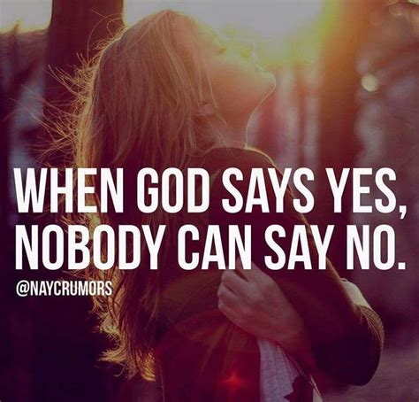 When God Says Yes Who Can Say No Quotes Shortquotescc