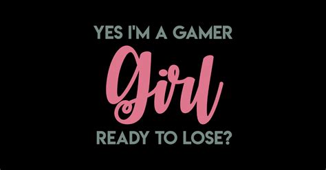 Yes Im A Gamer Girl Ready To Lose A Reason To Live Sticker