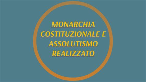 Monarchia Costituzionale E Assolutismo Realizzato By Andrea Di Lenardo