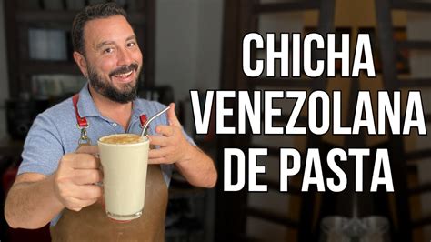 CÓmo Hacer Chicha Venezolana De Pasta Receta FÁcil Y EconÓmica Tulio Recomienda Youtube
