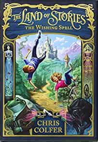 The land of stories beyond the kingdoms format : The Land of Stories: The Wishing Spell: Chris Colfer ...