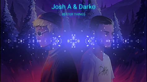 Josh A Y Darko Better Things Youtube