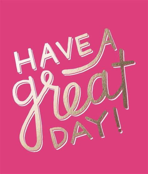 Have A Great Day Happy Day Quotes Inspirational Scripture Quotes