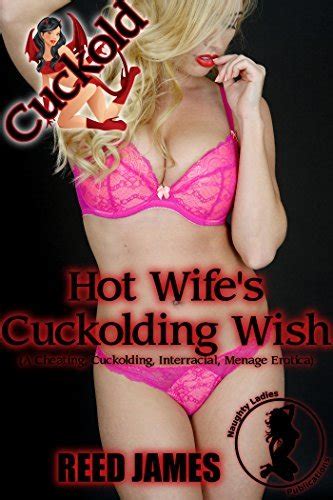 Hot Wife S Cuckolding Wish A Cheating Cuckolding Interracial