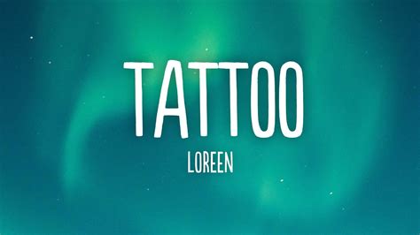 Loreen Tattoo Lyrics YouTube