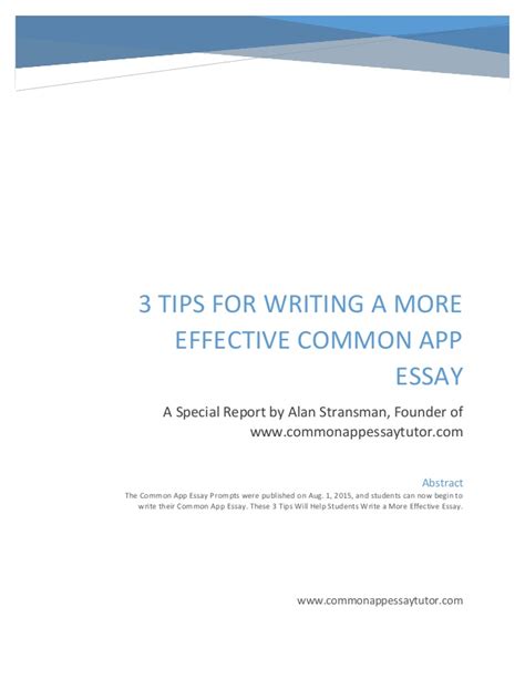 When writing the common application essay always better to think small first. The Tips to Writing a More Effective Common App Essay