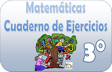 Matemáticas Cuaderno De Ejercicios Para Tercer Grado Material Educativo