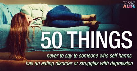50 Things Never To Say To Someone Who Self Harms Has An