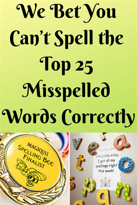 We Bet You Cant Spell The Top 25 Misspelled Words Correctly