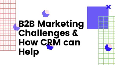 B2b Sales And Marketing Challenges How A Crm Can Help