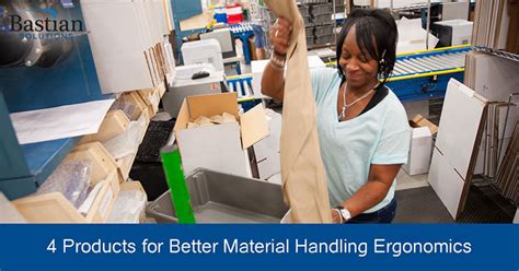 Material Handling Ergonomics 4 Products To Keep Your Workers Safe