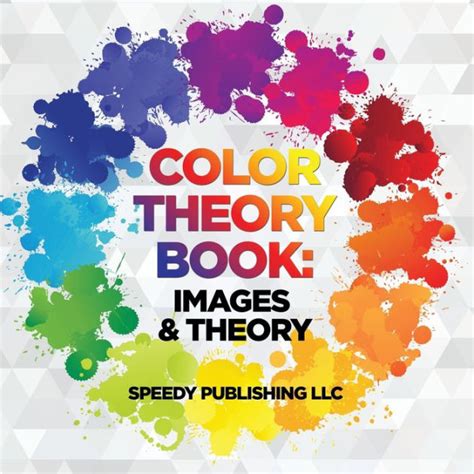 Color Theory Book Images And Theory By Speedy Publishing Llc Paperback