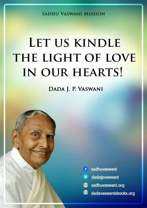 We did not find results for: Let us kindle the light of love in our hearts! - Dada J.P Vaswani #quotes #dadajpvaswani | Let ...