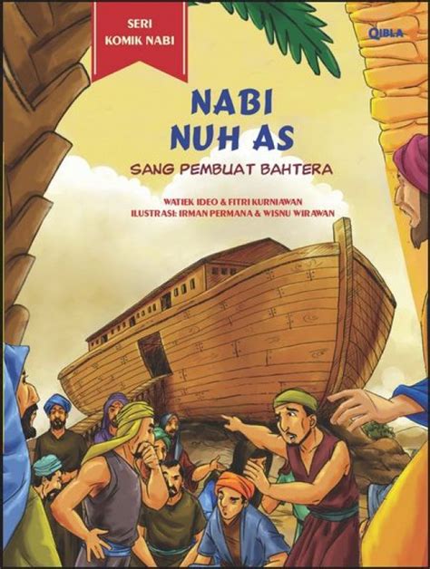Buku Seri Komik Nabi Nabi Nuh As Sang Pembuat Bahtera Bukukita
