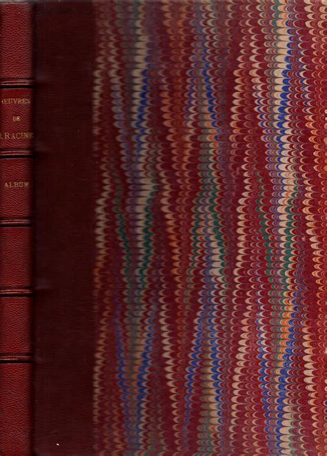 OEUVRES DE JEAN RACINE - ALBUM. Nouvelle édition revue sur les plus