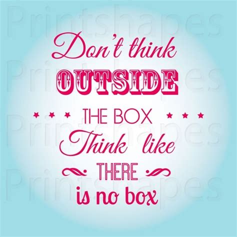 Dont Think Outside The Box There Is No Box Svg By Printshapes