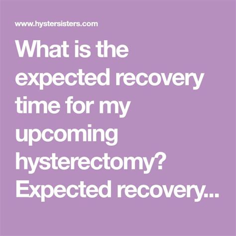 What Is The Expected Recovery Time For My Upcoming Hysterectomy