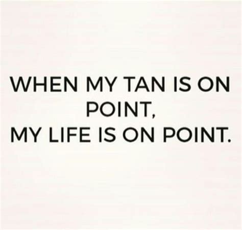 Pin By Kaitlyn Sorensen On Tanning Spray Tanning Quotes Tanning