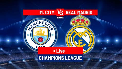 Manchester City Vs Real Madrid For Champions League 202223 Where To