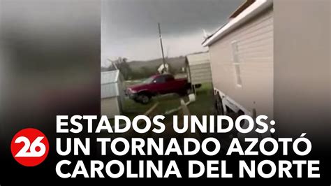 Un Tornado Azotó Carolina Del Norte Youtube