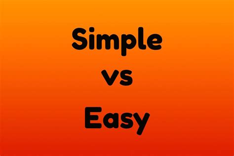 The Difference Between Simple and Easy - Word Counter Blog