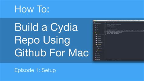 How To Make A Cydia Repo Using Github Mac Episode 1 Setup Youtube