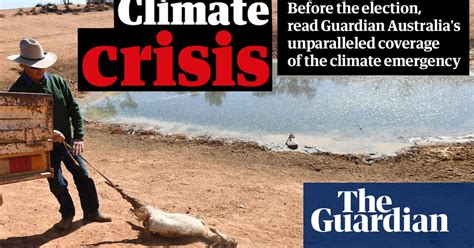 Climate Change Is This Elections Top Issue Guardian Australia Tells