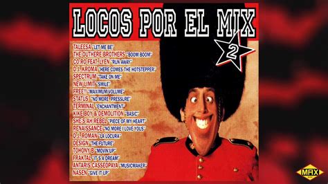 Locos Por El Mix 2 Megamix Youtube