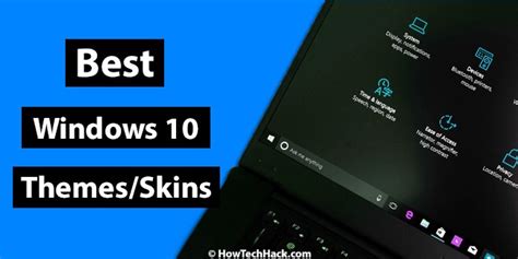 Top 10 Best Windows 10 Themesskins Of 2020 How Tech Hack