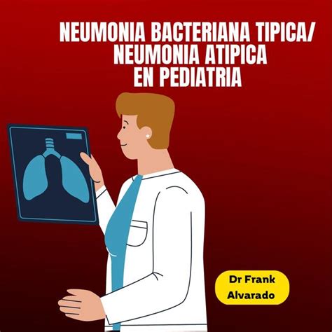 Neumonía bacteriana típica Neumonía atípica en pediatría Moisés