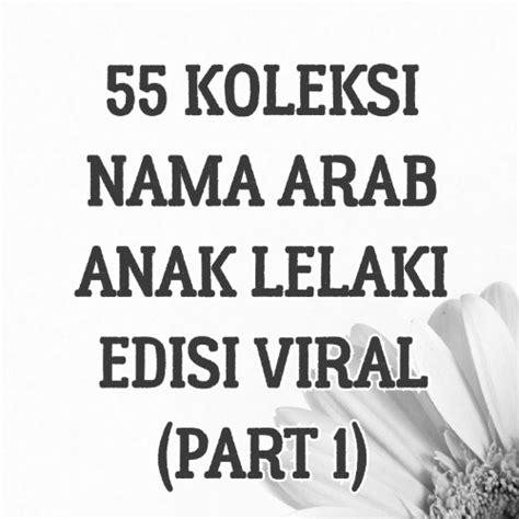 Apps ini mengumpulkan senarai nama yang bermula huruf a hingga z. 55 KOLEKSI NAMA ARAB ANAK LELAKI EDISI VIRAL (PART 1)