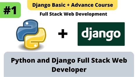 1 Python And Django Full Stack Web Developer Course YouTube