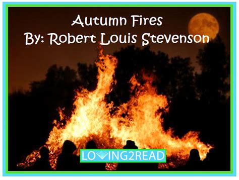 Autumn Fires By Robert Louis Stevenson Loving2read