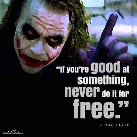 If Youre Good At Something Never Do It For Free The Joker Joker