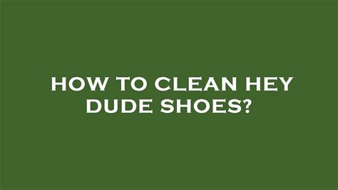 how to clean hey dude shoes youtube