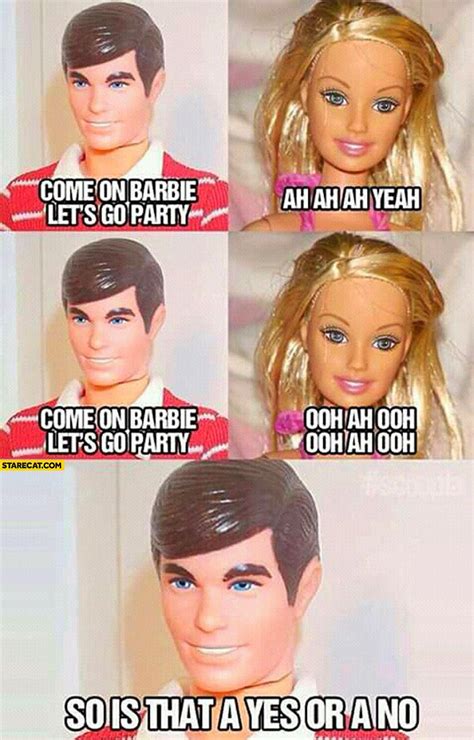 Come On Barbie Let’s Go Party So Is That A Yes Or No Memes De Risa Memes Chistosos Para