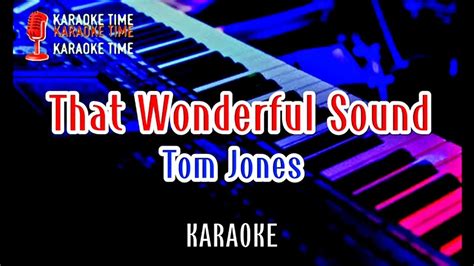 That Wonderful Sound Karaoke By Tom Jones Youtube