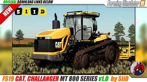 Fs19 Cat Challanger Mt 800 Series V10 By Siid Review Youtube