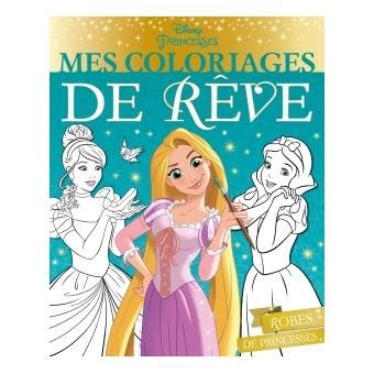 Disney Princesses Mes Coloriages De R Ve Disney Princesses Mes