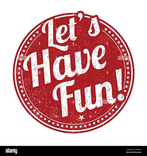 Lets Have Fun Sign Or Stamp On White Background Vector Illustration