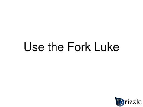 Ppt Use The Fork Luke Powerpoint Presentation Free Download Id3328758