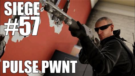 Pulse Pwnt R6 Siege 57 Battle Bros Youtube