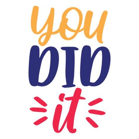 You Did It Sticker Transparent Png And Svg Vector File