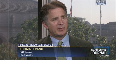 Maybe you would like to learn more about one of these? Thomas Frank on U.S. Federal Disaster Response | C-SPAN.org