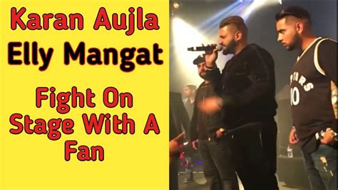 Karan Aujla And Elly Mangat Fight On Stage With A Fan Karan Aujla