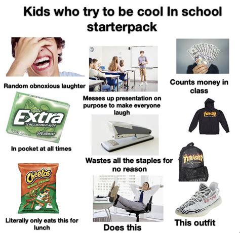 Kids Who Try To Be Cool In School Starterpack Rstarterpacks