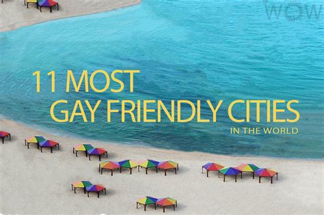 11 most gay friendly cities in the world wow travel