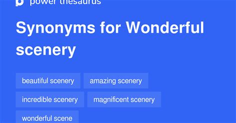 Wonderful Scenery Synonyms 200 Words And Phrases For Wonderful Scenery