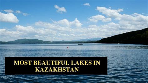 12 Most Beautiful Lakes In Kazakhstan With Images Classy Nomad