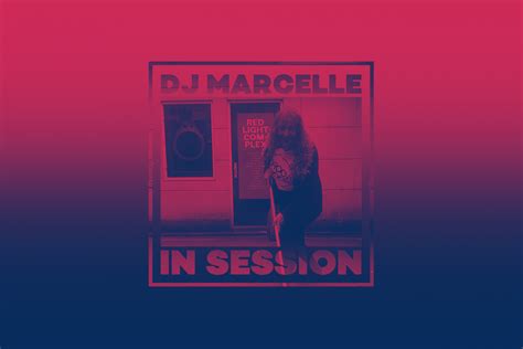 In Session Dj Marcelleanother Nice Mess In Session Mixmag